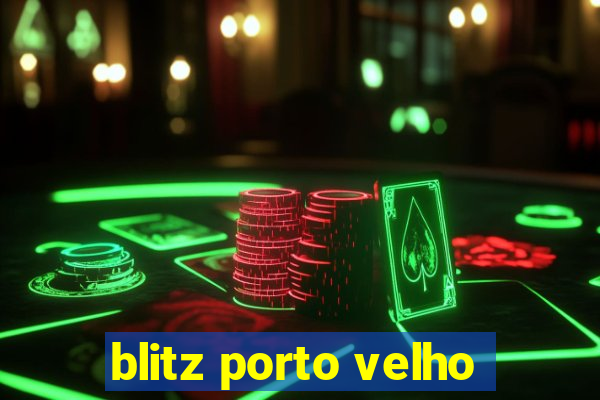 blitz porto velho